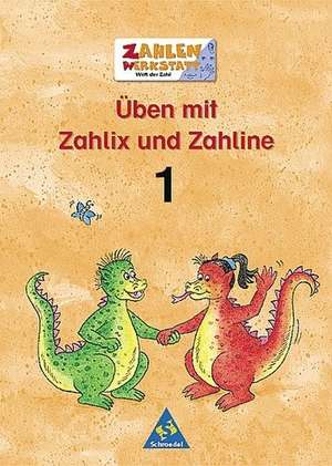 Welt der Zahl. Zahlenwerkstatt. Üben mit Zahlix und Zahline 1