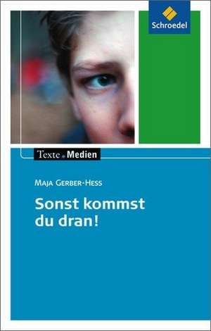 Sonst kommst du dran. Texte.Medien de Maja Gerber-Hess