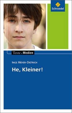 He, Kleiner! Texte.Medien de Inge Meyer-Dietrich