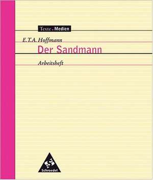 Der Sandmann. Arbeitsheft de Ernst Theodor Amadeus Hoffmann