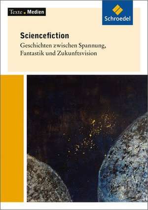 Science-Fiction: Texte und Materialien aus der Zukunft: Textausgabe mit Materialien de Christoph Kunz