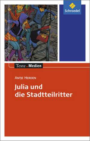 Julia und die Stadtteilritter: Textausgabe mit Materialien de Antje Herden