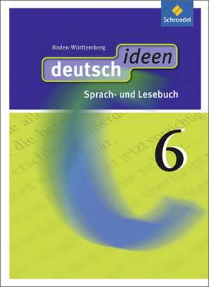 deutsch ideen 6. Schulbuch. Baden-Württemberg