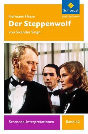 Der Steppenwolf. Schroedel Interpretationen de Hermann Hesse