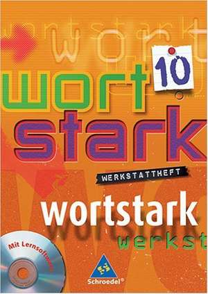 wortstark 10. Werkstattheft mit CD-ROM. Grundausgabe