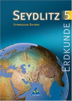 Seydlitz Erdkunde 5. Schülerband. Bayern