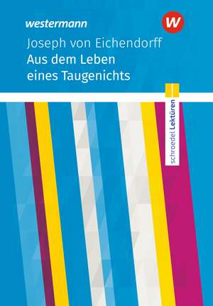 Aus dem Leben eines Taugenichts: Textausgabe de Joseph von Eichendorff