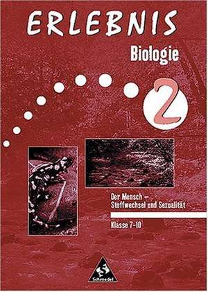 Erlebnis Biologie 2. Der Mensch - Stoffwechsel und Entwicklung. Arbeitsheft. Klasse 7 - 10 de Monika Böger