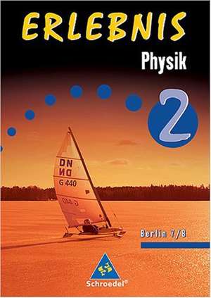 Erlebnis Physik 7 / 8. Sekundarstufe 1. Berlin