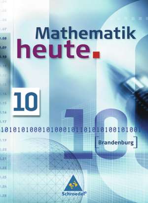 Mathematik heute 10. Schülerband. Brandenburg