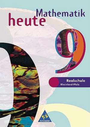 Mathematik heute. 9. Schuljahr. Schülerband. Euro-Ausgabe. Rheinland-Pfalz de Heinz Griesel