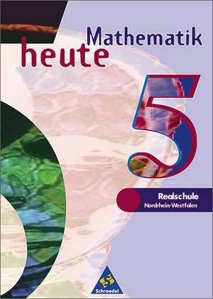 Mathematik heute. 5. Schuljahr. Realschule. Schülerband. Euro-Ausgabe de Heinz Griesel