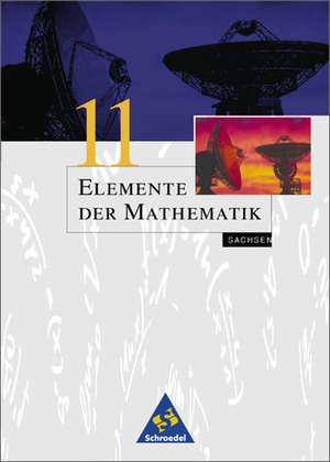 Elemente der Mathematik 11. Schülerband. Sachsen de Heinz Griesel