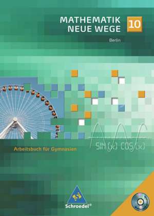 Mathematik Neue Wege 10. Arbeitsbuch mit CD-ROM. Berlin