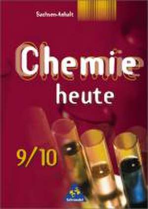 Chemie heute SI 9/10. Schülerband. Sachsen-Anhalt. Neubearbeitung