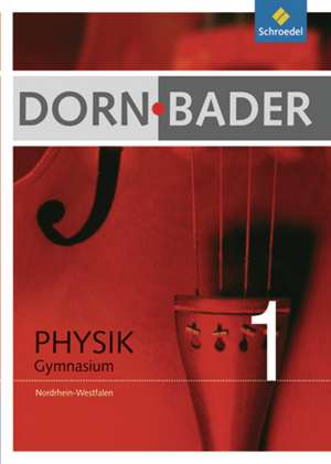 Dorn-Bader Physik 1. Schülerband. Sekundarstufe 1. Nordrhein-Westfalen