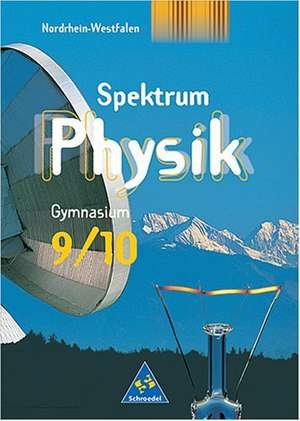 Spektrum Physik. 9./10. Schuljahr. Schülerband. Gymnasium. Nordrhein-Westfalen