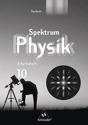 Spektrum Physik 10. Arbeitsheft. Sachsen