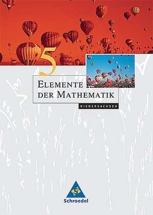 Elemente der Mathematik 5. Schülerband. Niedersachsen. Neubearbeitung