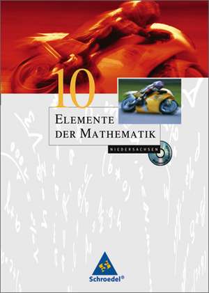 Elemente der Mathematik 10. Schülerband. Sekundarstufe 1. Niedersachsen