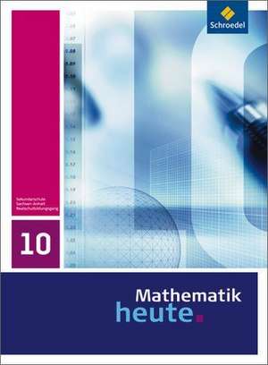 Mathematik heute 10. Schulbuch. Sachsen-Anhalt