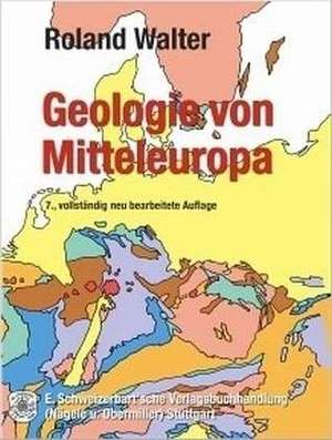 Geologie von Mitteleuropa de Roland Walter