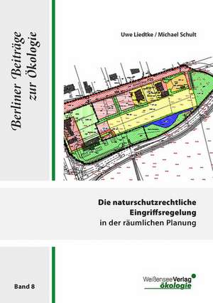 Die naturschutzrechtliche Eingriffsregelung in der räumlichen Planung de Uwe Liedtke