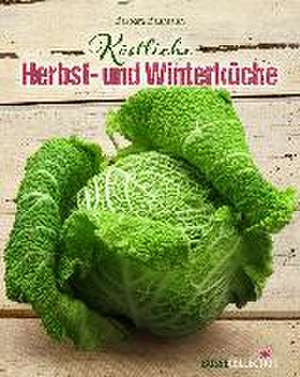 Köstliche Herbst- und Winterküche de Barbara Baumann