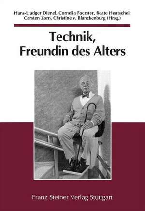 Technik, Freundin Des Alters de Hans-Liudger Dienel