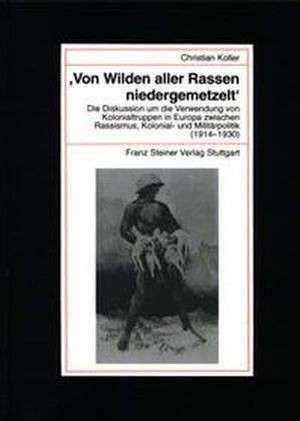 ' Von Wilden aller Rassen niedergemetzelt' de Christian Koller