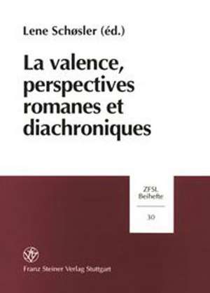 La Valence, Perspectives Romanes et Diachroniques de Lene Schosler