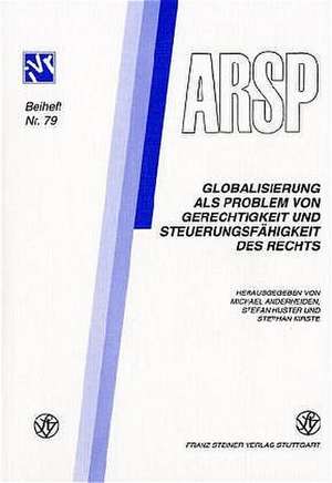 Globalisierung als Problem von Gerechtigkeit und Steuerungsfähigkeit des Rechts de Michael Anderheiden