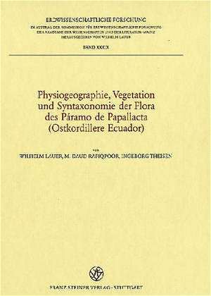 Physiogeographie, Vegetation und Syntaxonomie der Flora des Páramo de Papallacta (Ostkordillere Ecuador) de Wilhelm Lauer