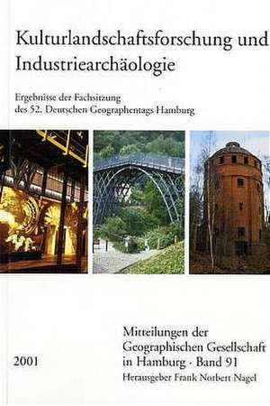 Kulturlandschaftsforschung und Industriearchäologie de Frank Norbert Nagel