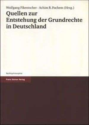 Quellen zur Entstehung der Grundrechte in Deutschland de Wolfgang Fikentscher