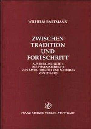 Zwischen Tradition und Fortschritt de Wilhelm Bartmann