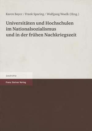 Universitaten Und Hochschulen Im Nationalsozialismus Und in Der Fruehen Nachkriegszeit: Eine Spezialbibliographie de Karen Bayer