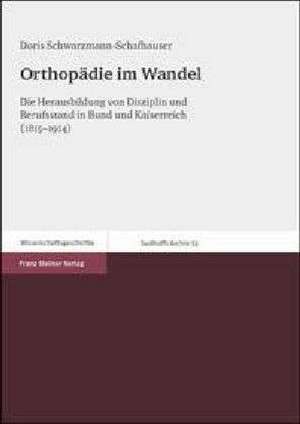 Orthopädie im Wandel de Doris Schwarzmann-Schafhauser