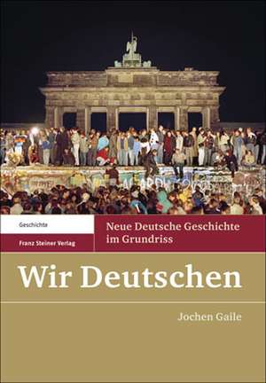 Wir Deutschen de Jochen Gaile