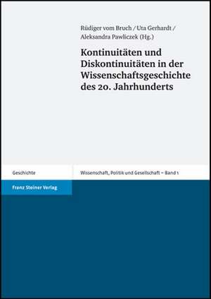 Kontinuitäten und Diskontinuitäten in der Wissenschaftsgeschichte des 20. Jahrhunderts de Rüdiger vom Bruch