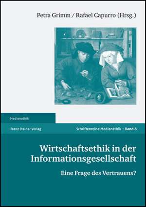 Wirtschaftsethik in der Informationsgesellschaft de Petra Grimm