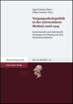 Vergangenheitspolitik in der universitären Medizin nach 1945 de Sigrid Oehler-Klein