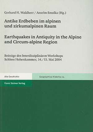 Antike Erdbeben Im Alpinen Und Zirkumalpinen Raum/Earthquakes In Antiquity In The Alpine And Circum-Alpine Region: Befunde Und Probleme In Archaologis de Gerhard H. Waldherr