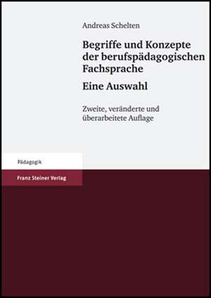 Begriffe und Konzepte der berufspädagogischen Fachsprache - Eine Auswahl de Andreas Schelten