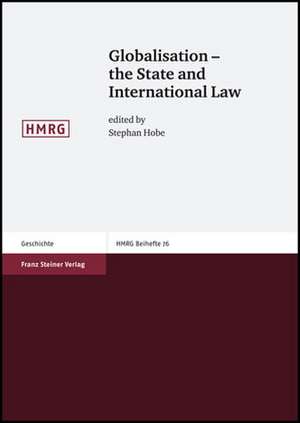 Globalisation - The State and International Law: Advertising and the Bourgeois Female Consumer in Munich, C. 1900-1914 de Stephan Hobe