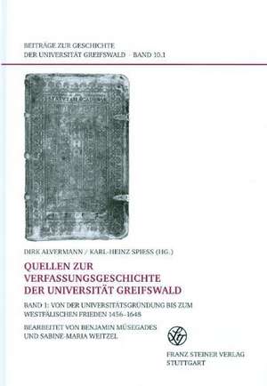 Quellen zur Verfassungsgeschichte der Universität Greifswald 1 de Dirk Alvermann