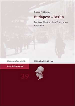 Budapest - Berlin de Eszter B. Gantner