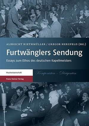 Furtwänglers Sendung de Albrecht Riethmüller