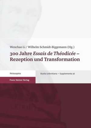 300 Jahre Essais de Theodicee: Rezeption Und Transformation de Wenchao Li