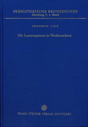 Die Lanzenspitzen in Niedersachsen de Friedrich Laux